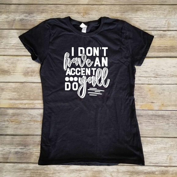 I don't have an accent do y'all / ladies fitted - Picture 2 of 3